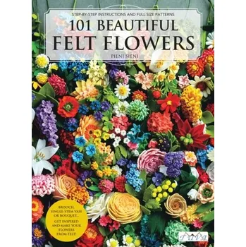 101 Beautiful Felt Flowers - Pienisieni