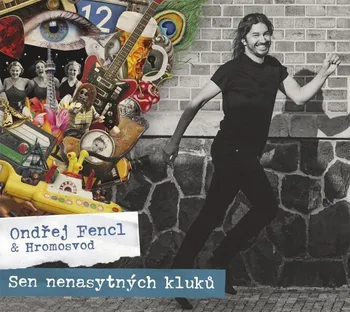 Česká hudba Sen nenasytných kluků - Ondřej Fencl & Hromosvod [CD]