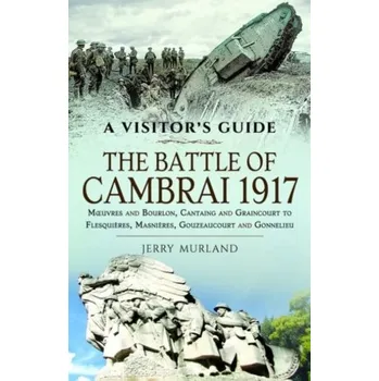 Cestování The Battle of Cambrai 1917 - Murland, Jerry