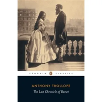 The Last Chronicle Of Barset - Trollope Anthony [EN] (2002, Brožovaná, Penguin Books Ltd)