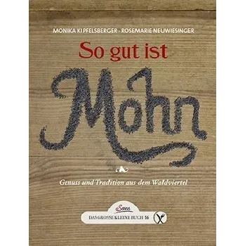 So gut ist Mohn - Kipfelsberger, Monika
