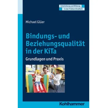 Bindungs- und Beziehungsqualität im Kindergarten - Glüer, Michael