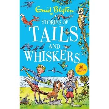 Stories of Tails and Whiskers - Enid Blyton