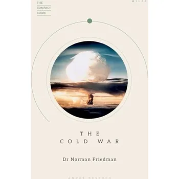 The Cold War - Norman Friedman [EN] (2019, Brožovaná, Welbeck Publishing Group)