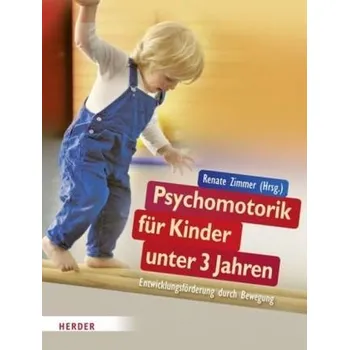 Předškolní výuka Psychomotorik für Kinder unter 3 Jahren - Zimmer, Renate