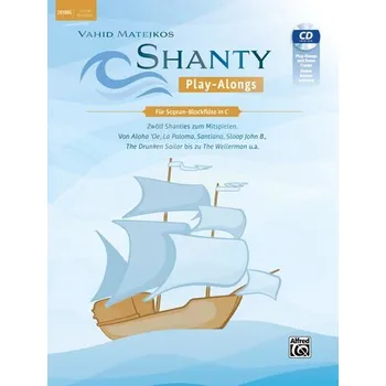 Vahid Matejkos Shanty Play-Alongs für Sopran-Blockflöte in C - Matejko, Vahid