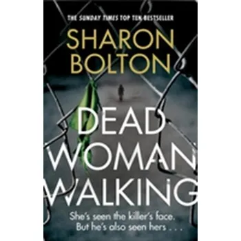 Dead Woman Walking - Bolton Sharon