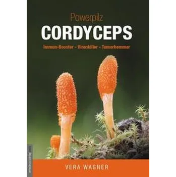 Powerpilz Cordyceps - Wagner, Vera