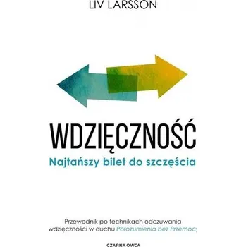 Wdzięczność. Najtańszy bilet do szczęścia w.2023 - Larsson Liv