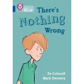 Anglický jazyk There's Nothing Wrong - Cotterill, Jo