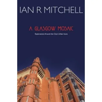 Cestování A Glasgow Mosaic - Hudson, Bob; Mitchell, Stephen; Shaw, Ian; Tunstill, Jane