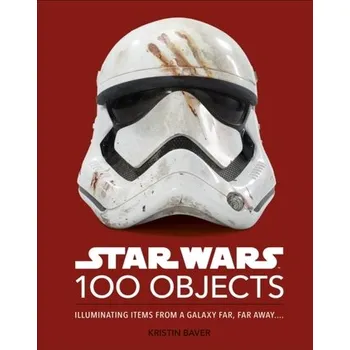 Star Wars 100 Objects - Baver, Kristin