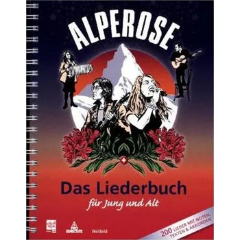 Alpenrose - Das Liederbuch für Jung und Alt - Widmer, Karin [DE] (2015, Noty, Weltbild Verlag)