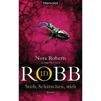 Stirb, Schätzchen, stirb - J. D. Robb