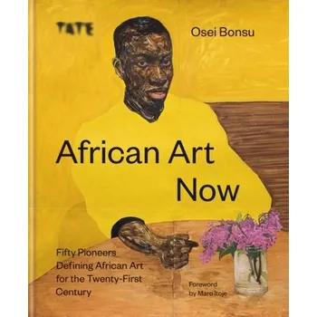 Cestování African Art Now - Osei-Bonsu, J.