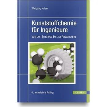 Kunststoffchemie für Ingenieure - Kaiser, Wolfgang [DE] (2023, Firma, Hanser Fachbuchverlag)