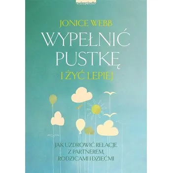 Wypełnić pustkę i żyć lepiej - Webb, Jonice