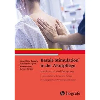 Basale Stimulation® in der Akutpflege - Hatz-Casparis, Margit