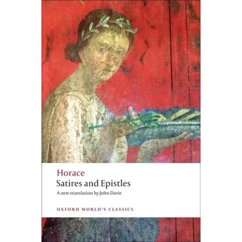 Satires and Epistles - Horace, [EN] (2011, Brožovaná / brožovaná, Oxford University Press)