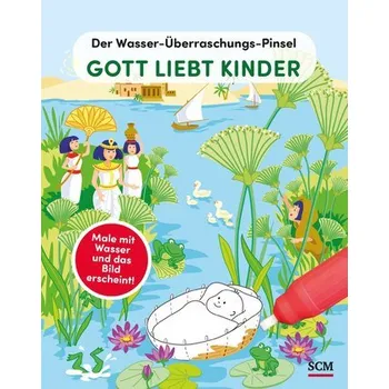 První čtění Der Wasser-Überraschungs-Pinsel - Gott liebt Kinder - Schalk, Anita