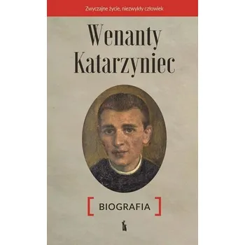 Literární biografie Wenanty Katarzyniec. Biografia - Edward Staniukiewicz OFMConv