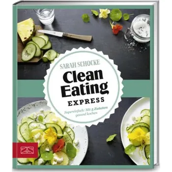 Clean eating Express - Schocke, Sarah