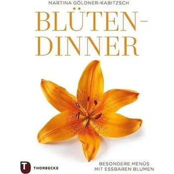 Blüten-Dinner - Göldner-Kabitzsch, Martina
