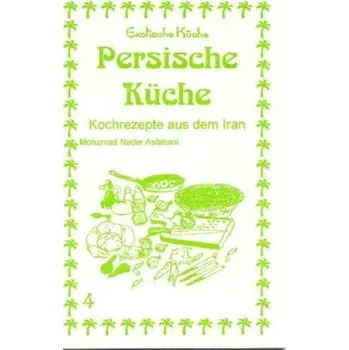 Persische Küche - Asfahani, Mohamad N.