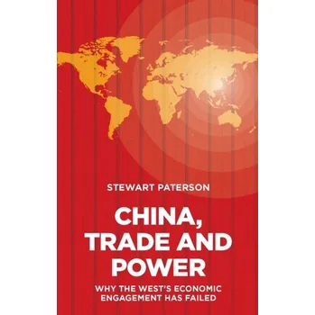 China, Trade and Power - Paterson, Stewart