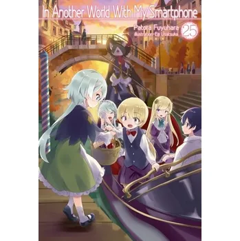 In Another World With My Smartphone: Volume 25 - Fuyuhara, Patora