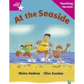 Cizí jazyk Rigby Star Guided Reading Pink Level: At the Seaside Teaching Version