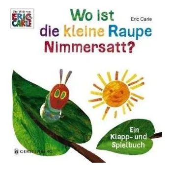 Wo ist die kleine Raupe Nimmersatt? - Carle, Eric