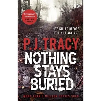 Nothing Stays Buried - Tracy, P. J.