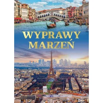 Cestování Wyprawy marzeń - praca zbiorowa