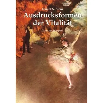 Ausdrucksformen der Vitalität - Stern, Daniel N.