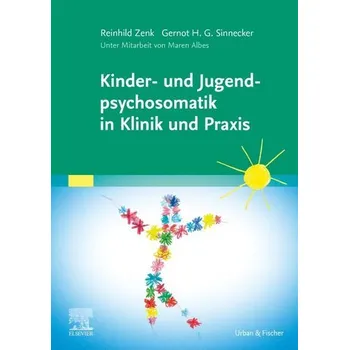 Kinder- und Jugendpsychosomatik in Klinik und Praxis - Zenk, Reinhild