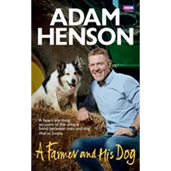 Literární biografie A Farmer and His Dog - Henson, Adam [EN] (2018, Brožovaná / brožovaná, Random House UK Ltd)
