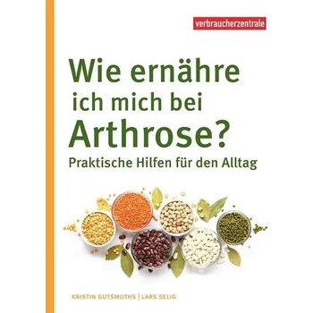 Wie ernähre ich mich bei Arthrose? - Gutsmuths, Kristin