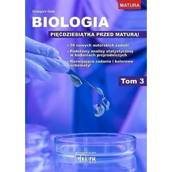Přírodověda Biologia - pięćdziesiątka przed maturą T.3 - Grzegorz Gola