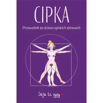 Cipka Przewodnik po dziewczyńskich sprawach - La Gygy Juju
