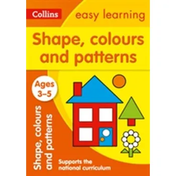 Anglický jazyk Shapes, Colours and Patterns Ages 3-5: New Edition - Collins Easy Learning
