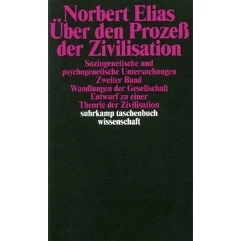 Über den Prozeß der Zivilisation. Bd.2 - Norbert Elias