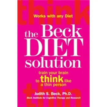 The Beck Diet Solution - Becker, Judith