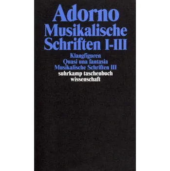 Musikalische Schriften. Tl.1-3 - Theodor W. Adorno