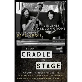 Populárně naučná literatura pro dospělé From Cradle to Stage - Grohl, Virginia Hanlon [EN] (2018, Brožovaná, Hodder & Stoughton)