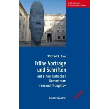 Frühe Vorträge und Schriften - Bion, Wilfred R.