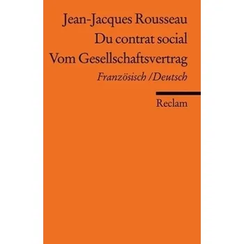 Vom Gesellschaftsvertrag. Du contrat social - Jean-Jacques Rousseau