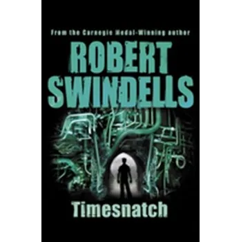 Timesnatch - Swindells, Robert