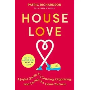Populárně naučná literatura pro dospělé House Love - Richardson, Patric; Miller, Karin