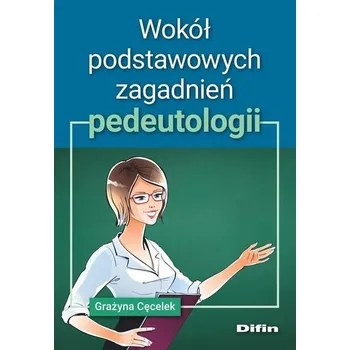 Wokół podstawowych zagadnień pedeutologii - Cęcelek Grażyna